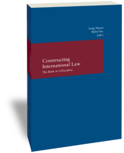 Constructing International Law
The Birth of a DisciplineEdited by Luigi Nuzzo and Miloš Vec
Studien zur europäischen Rechtsgeschichte 273Frankfurt am Main: Klostermann 2012