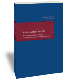 Zufall, Abfall, Ausfall.Rezensionen und Betrachtungen zur rechtstheoretischen GegenwartsliteraturBenjamin Lahusen, Dieter SimonStudien zur europäischen Rechtsgeschichte 230Frankfurt am Main: Klostermann 2008
