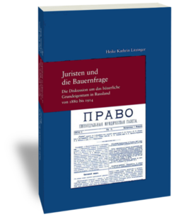 Juristen und die Bauernfrage.Die Diskussion um das bäuerliche Grundeigentum in Russland von 1880 bis 1914Heike Kathrin LitzingerStudien zur europäischen Rechtsgeschichte 221Frankfurt am Main: Klostermann 2007