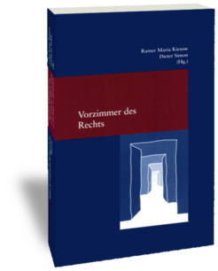 Vorzimmer des RechtsHerausgegeben von Rainer Maria Kiesow und Dieter SimonStudien zur europäischen Rechtsgeschichte 203Frankfurt am Main: Klostermann 2006