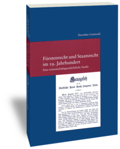 Laws of Nobility and Laws of State in the 19th CenturyA Study in the History of ScienceDorothee GottwaldStudien zur europäischen Rechtsgeschichte 241Frankfurt am Main: Klostermann 2009