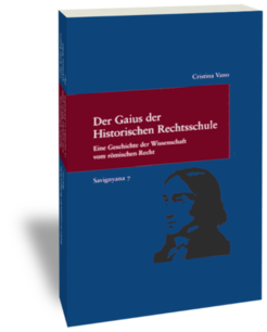 Der Gaius der Historischen Rechtsschule.Eine Geschichte der Wissenschaft vom römischen RechtCristina VanoStudien zur europäischen Rechtsgeschichte 226Savignyana 7Frankfurt am Main: Klostermann 2008