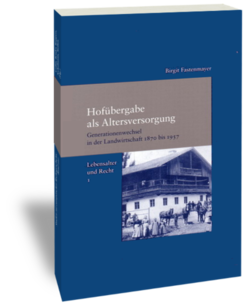 Hofübergabe als Altersversorgung.Generationenwechsel in der Landwirtschaft 1870 bis 1957Birgit FastenmayerStudien zur europäischen Rechtsgeschichte 246Lebensalter und Recht 1Frankfurt am Main: Klostermann 2009