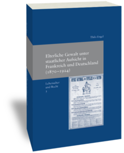 Elterliche Gewalt unter staatlicher Aufsicht in Frankreich und Deutschland (1870-1924)Thilo EngelStudien zur europäischen Rechtsgeschichte 262Lebensalter und Recht 5Frankfurt am Main: Klostermann 2011