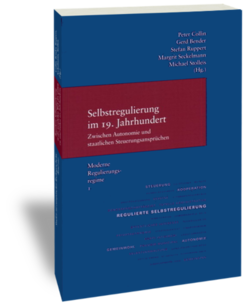 Selbstregulierung im 19. Jahrhundert – zwischen Autonomie und staatlichen SteuerungsansprüchenHerausgegeben von Peter Collin, Gerd Bender, Stefan Ruppert, Margrit Seckelmann und Michael StolleisStudien zur europäischen Rechtsgeschichte 259Moderne Regulierungsregime 1Frankfurt am Main: Klostermann 2011