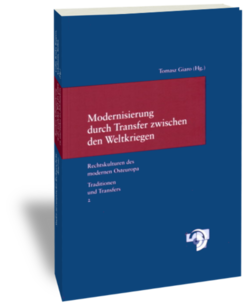 Modernisierung durch Transfer zwischen den WeltkriegenHerausgegeben von Tomasz GiaroStudien zur europäischen Rechtsgeschichte 215Rechtskulturen des modernen Osteuropa. Traditionen und Transfers 2Frankfurt am Main: Klostermann 2007