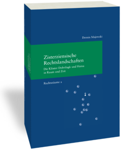Zisterziensische RechtslandschaftenDie Klöster Dobrilugk und Haina in Raum und ZeitRechtsräume 2